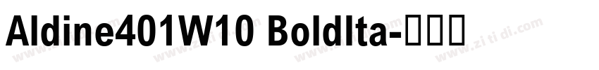 Aldine401W10 BoldIta字体转换
